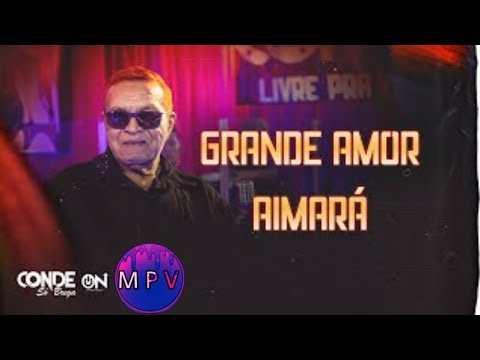 POT POURRI: GRANDE AMOR / AIMARÁ- Conde Só Brega | DVD Livre Pra Voar (MPV)