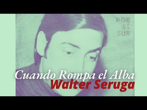Cuando Rompa el Alba - Walter SERUGA - Uruguay, 1979