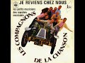 Je reviens chez nous Les Compagnons de la chanson - Clip vidéo, paroles ci-dessous