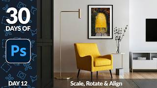 Scale, Rotate & Align in Photoshop - Day 12