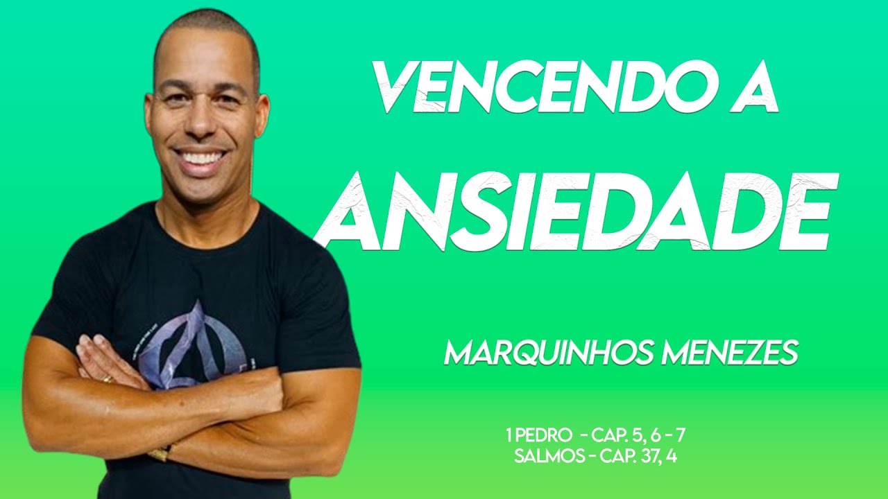 MARQUINHOS MENEZES / VENCENDO A ANSIEDADE / CORTES / PREGAÇÕES / 2024