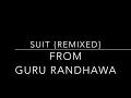 Suit Full Video Song Guru Randhawa Feat Arjun Punjabi Full Video HD