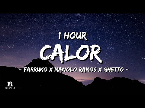 [1 HOUR] Farruko x Manolo Ramos x Ghetto - Calor (Letra/Lyrics) Loop 1 Hour