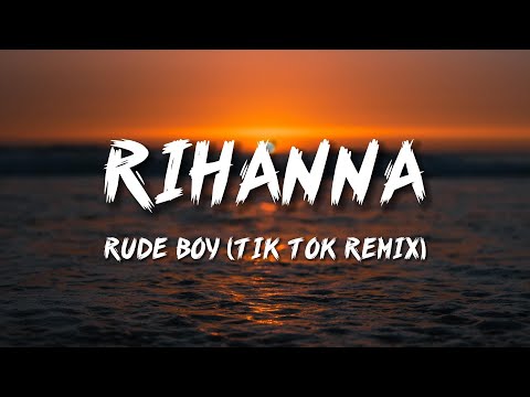 Rihanna - Rude Boy (Tik Tok Remix) (Lyrics)