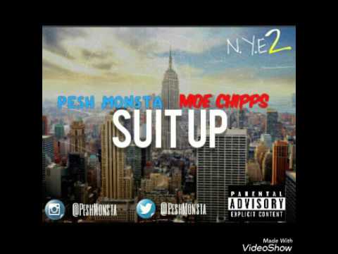 Pesh Monsta "Suit Up" Ft. Moe Chipps Prod.By Chemist