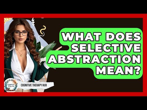 Selective Abstraction