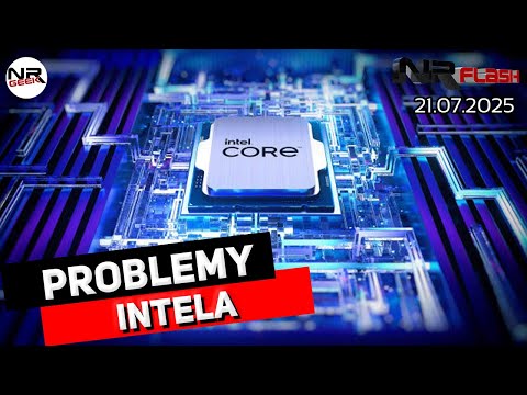 Problemy Intela - NRFlash (21.07.2025)
