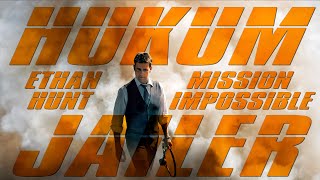 Mission Impossible (Ethan Hunt) ft Hukum - Thalaiv