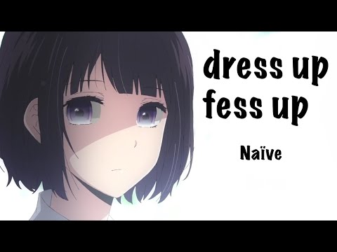 Naïve - dress up fess up | Lyrics | + French Translation