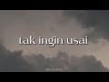 Download lagu Tak Ingin Usai Keisya Levronka with lyrics