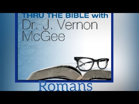 Romans 6-7 with Dr. J Vernon McGee - Thru The Bible