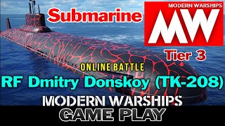 [MODERN WARSHIPS] Gameplay Submarine Dmitry Donskoy 208 PvP