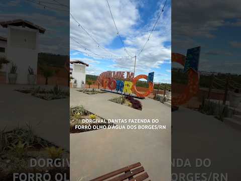 DORGIVAL DANTAS FAZENDA DO FORRÓ OLHO D’ÁGUA DOS BORGES/RN