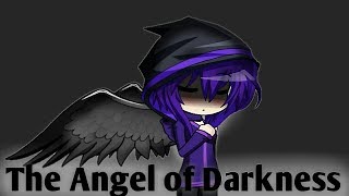 The Angel of the Darkness || Gacha Studio