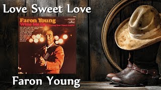 Faron Young - Love Sweet Love