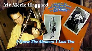 Merle Haggard - I Knew The Moment I Lost You (1970)