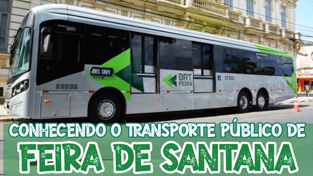 Conhecendo o transporte público de Feira de Santana, a segunda maior cidade da Bahia
