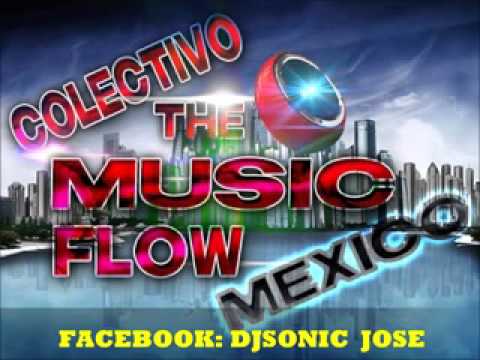 A CULEAR DJ SONIC  THE MUSIC FLOW MEXICO
