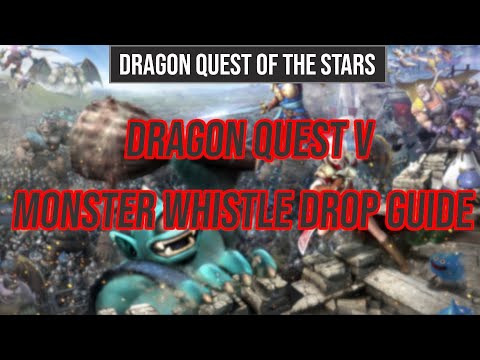 [REUPLOAD] Dragon Quest V Whistle Guide | Dragon Quest Stars