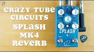 Video thumbnail for Crazy Tube Circuits Splash Mk4 Reverb by Pedal of the Day