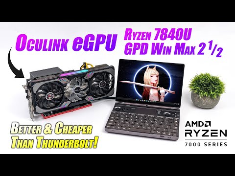 The New Ryzen 7840U WinMax 2 Has An Oculink eGPU Port & It's Faster Than Thunderbolt!