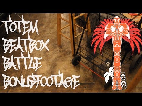 Totem Beatbox Battle 2017 - Bonus Footage