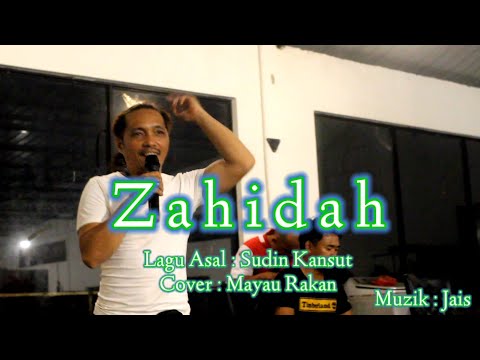 Zahidah - Lagu Asal Sudin Kansut..Cover -Mayau..