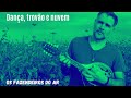 Dan&ccedil;a, trov&atilde;o e nuvem (autoral)
