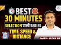 Time Speed And Distance Maths For SSC CGL CHSL MTS Maths 30 Minutes Show Rakesh Yadav Sir