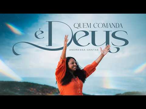 Andressa Dantas - Quem Comanda é Deus