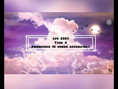 Lpe 2301 task A (pronounce 15words accurately) by norsuhaila 206153