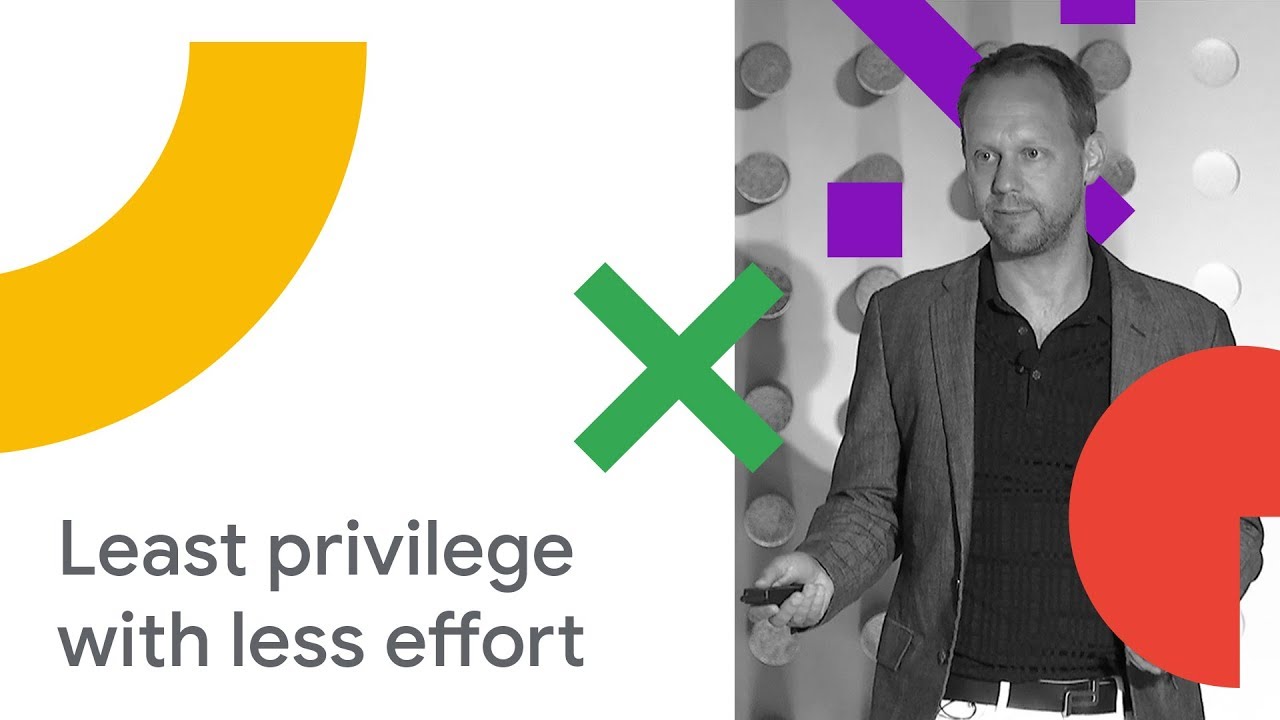 Better Practices for Cloud IAM (Cloud Next '18)