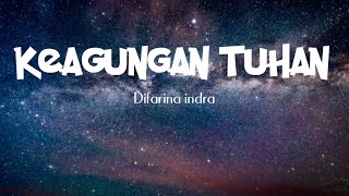 Download lagu Lirik lagu KEAGUNGAN TUHAN - Difarina Indra (OM ADELLA) Dangdut 🎵 mp3