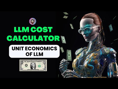Building an LLM Cost Calculator App: Unit Economics of LLM