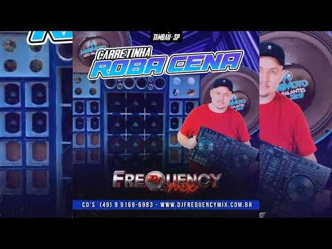 CARRETINHA ROBA CENA - DJ FREQUENCY MIX