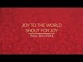 Joy To The World / Shout For Joy (Lyric Video) - Paul Baloche [ Official ]