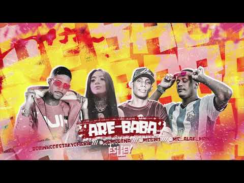 ROBINHO DESTAKY, MC ALAK, MC MORENA E MC GW - ARE BABA - REMIX BREGA FUNK