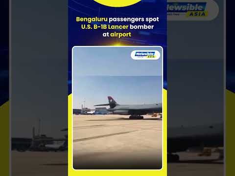 Bengaluru passengers spot U S B 1B Lancer bomber at airport