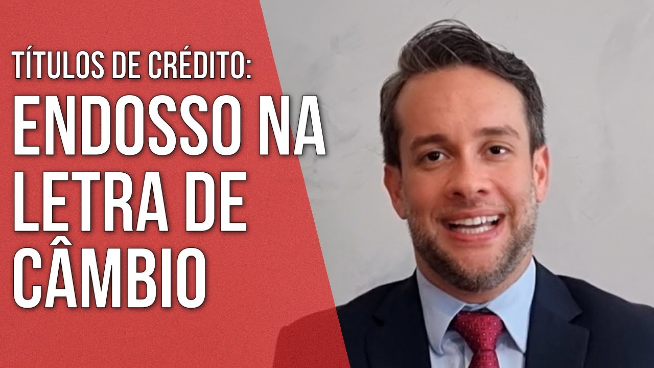 ENDOSSO NA LETRA DE CÂMBIO - TÍTULOS DE CRÉDITO - Direito Empresarial