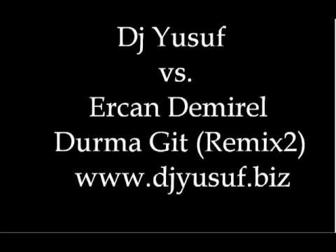 Dj Yusuf vs.Ercan Demirel - Durma Git(Remix2) - www.djyusuf.biz