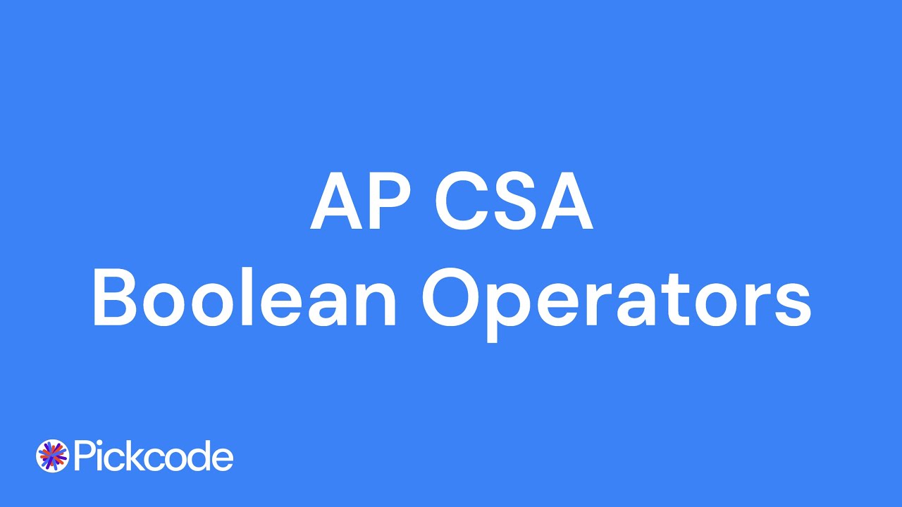 AP CSA Unit 2 Boolean Operators (2025)