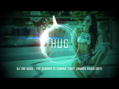 DJ The Bass - The Summer Is Coming '2007  (Manox Radio Edit)