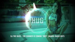 DJ The Bass - The Summer Is Coming '2007  (Manox Radio Edit)