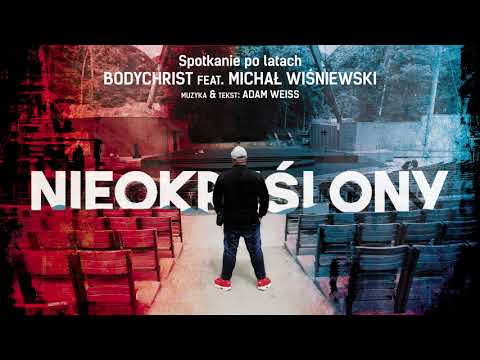 BODYCHRIST feat. MICHAŁ WIŚNIEWSKI - Spotkanie Po Latach (OFFICIAL AUDIO 2020)