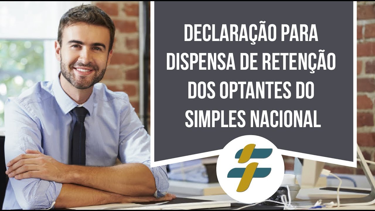 Declaração para dispensa de retenção dos optantes do Simples Nacional