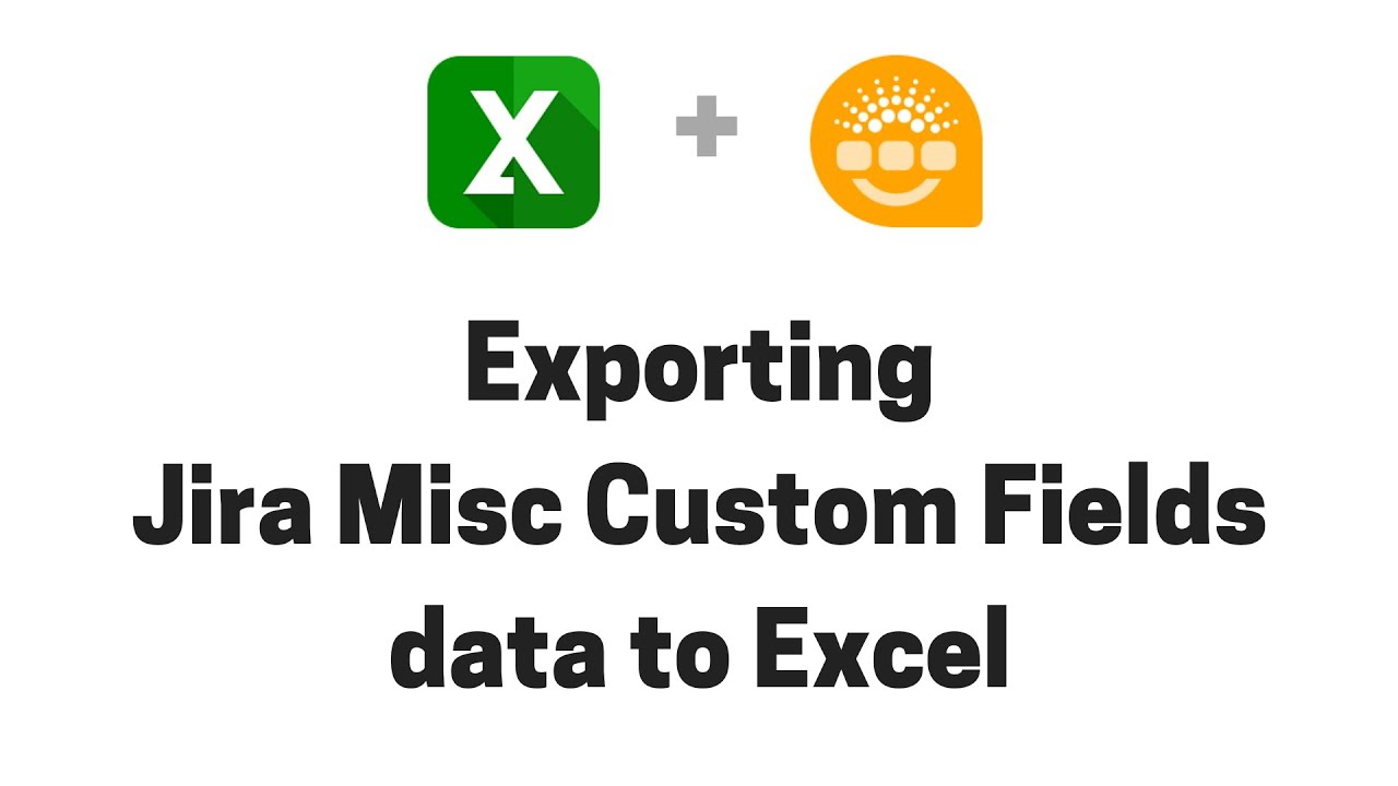 Exporting Jira Misc Custom Fields (JMCF) data to Excel