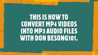 HOW TO CONVERT MP4 VIDEOS TO MP3 AUDIOS IN 2022.