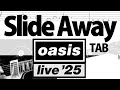 「Slide Away」Live from Cardiff, 4 July ’25 Ver. - Oasis Guitar Cover TAB w/Lyrics
