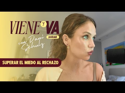 6 Steps to Overcoming the Fear of Rejection | The Comes and Goes Podcast with Dani Schulz