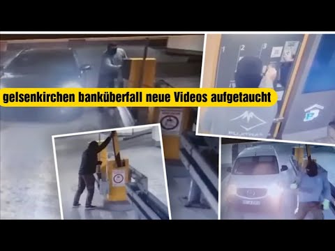 Gelsenkirchen banküberfall auf Sparkasse videoüberwachungszeichen neue Details der bankräuber 